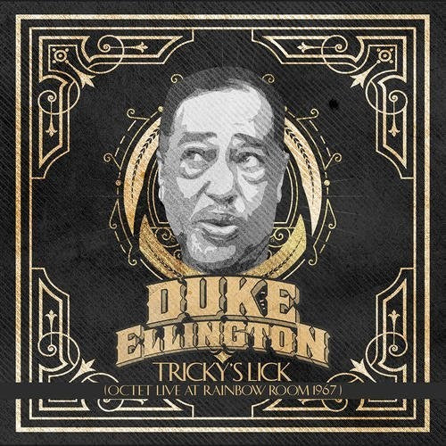 the album cover for Duke Ellington - Tricky's Lick: Octet Live At Rainbow Room 1967
