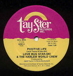 Love Bug Star-Ski* & The Harlem World Crew* : Positive Life (12")