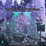 the album cover for Digital Drink - Unreal Visions