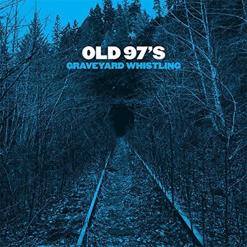 the album cover for Old 97's - Graveyard Whistling