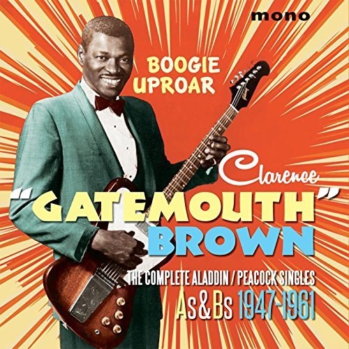 Clarence Brown Gatemouth - Boogie Uproar: Sencillos completos de Aladdin y Peacock (CD)