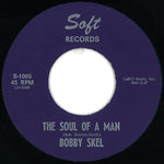 Bobby Skel : The Soul Of A Man / Say It Now (7")