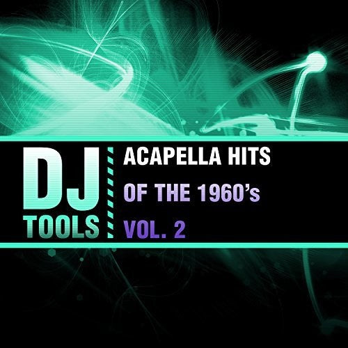 the album cover for Dj Tools - Acapella Hits Of The 1960's, Vol. 2