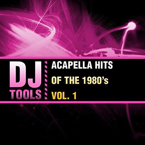 the album cover for Dj Tools - Acapella Hits Of The 1980's Vol. 1