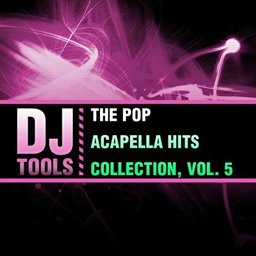 the album cover for Dj Tools - Pop Acapella Hits Collection 5