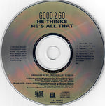 Good 2 Go : He Thinks He's All That (CD, Maxi)