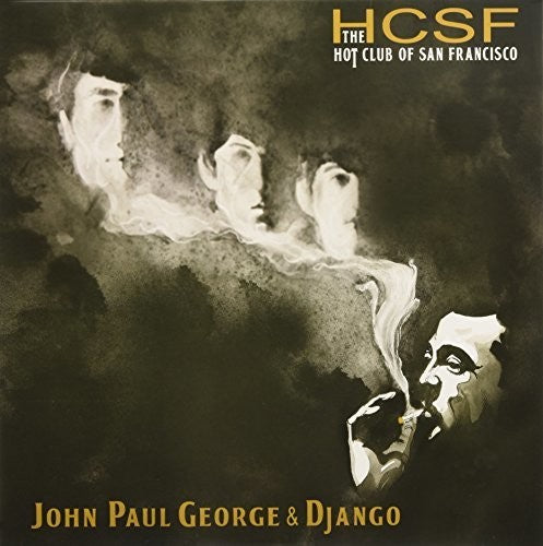 The Hot Club of San Francisco - John Paul George & Django (Vinyl)