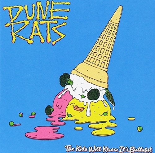 the album cover for Dune Rats - Kids Will Know It's Bullshit