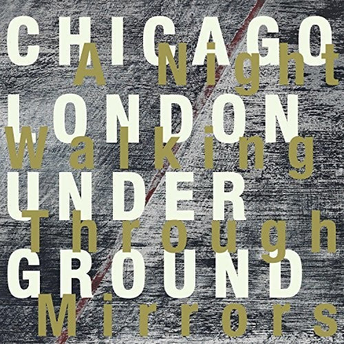 the album cover for Chicago / London Underground / Rob Mazurek - A Night Walking Through Mirrors