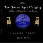 the album cover for Golden Age Of Singing 3 1920-1930 / Various - Golden Age of Singing 3: 1920-1930 / Various