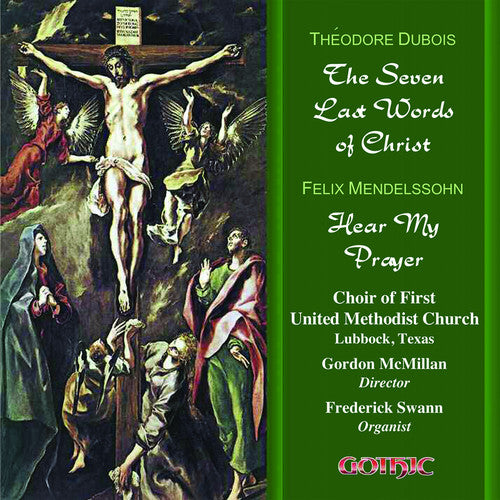 Choir of the First United Methodist Church, Lubbock, Texas - 7 Last Words of Christ / Hear My Prayer (CD)
