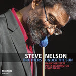 the album cover for Steve Nelson - Brothers Under The Sun