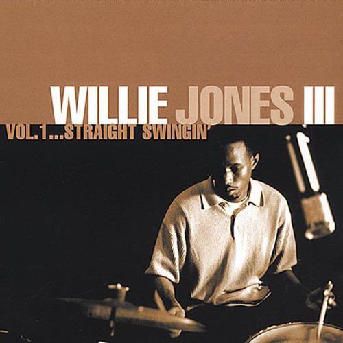 the album cover for Willie Jones III - Straight Swingin, Vol. 1