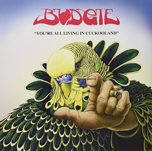 the album cover for Budgie - You're All Living In Cuckooland