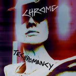Chrome - Techromancy (Vinilo)