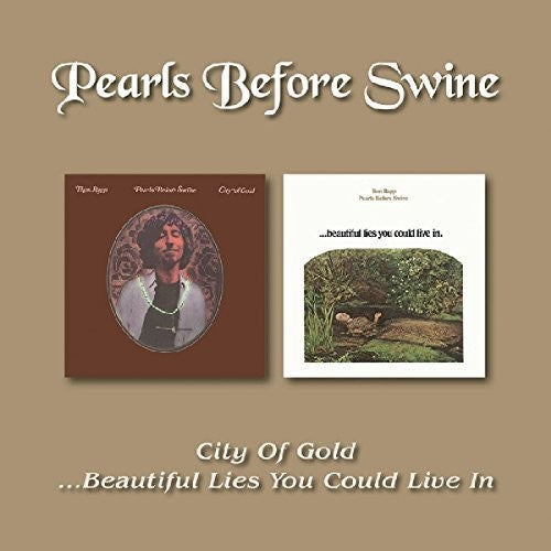 Pearls Before Swine - City Of Gold /Beautiful Lies You Could Live In (CD)
