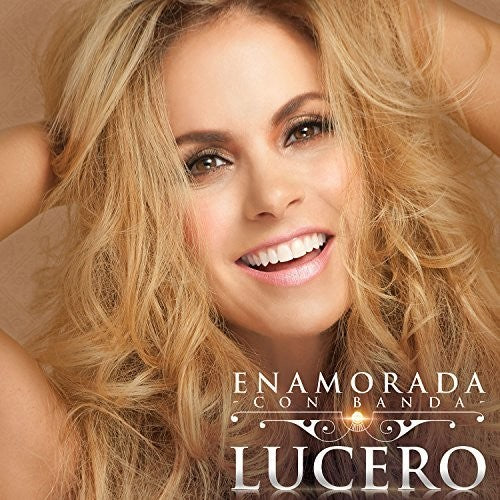 Lucero - Enamorada Con Banda (CD)