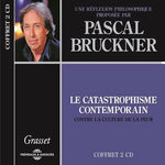 the album cover for Pascal Bruckner - Le Catastrophisme Contemporain Une Reflexion Philosophique