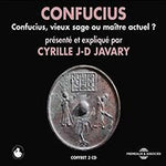 the album cover for Cyrille J-D Javary - Confucius, Vieux Sage Ou Maitre Actuel