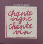 the album cover for Gerard Pierron - Chante Vigne, Chante Vin