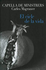 the album cover for Capella De Ministrers - El Cicle de la Vida