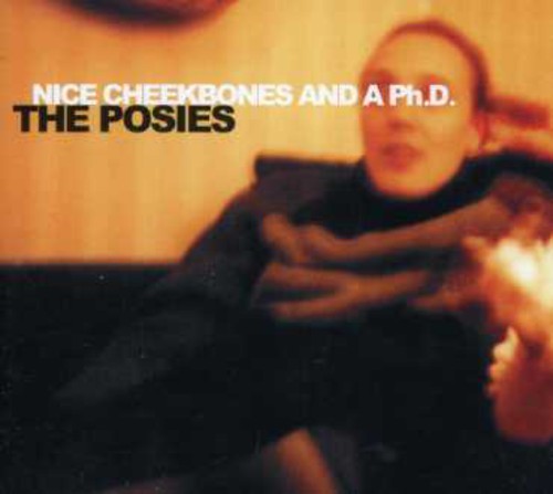 The Posies - Nice Cheekbones & a P.H.D. (CD)