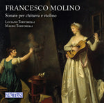 the album cover for Luciano Tortorelli - Francesco Molino: Sonatas for Guitar and Violin, op. 2 & 7
