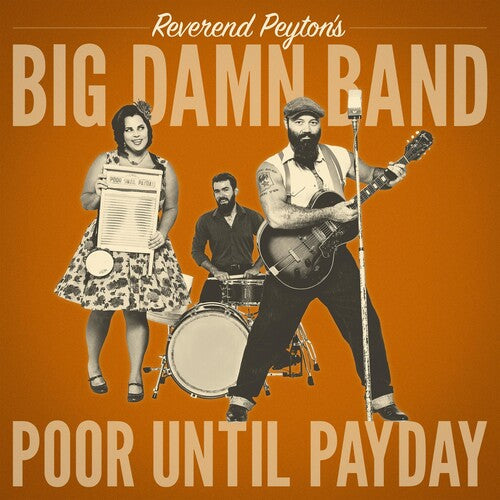 The Reverend Peyton's Big Damn Band - Poor Until Payday (CD)