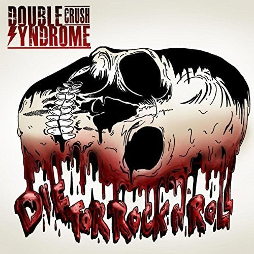 the album cover for Double Crush Syndrome - Die For Rock N Roll