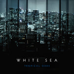 the album cover for White Sea - Tropical Odds