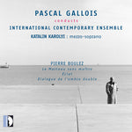 Pascal Gallois conducts International Contemporary (CD)