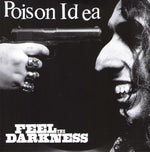 Poison Idea - Feel The Darkness (CD)
