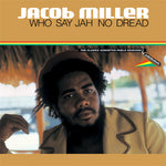 Jacob Miller - Who Say Jah No Dread (Vinilo)