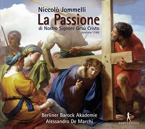 the album cover for Jommelli / Akademie / Marchi - Niccolo Jommelli: La Passione di Nostro Signore Gesu