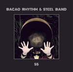 Bacao Rhythm & Steel Band - 55 (Vinyl)