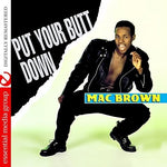 the album cover for Mac Brown - Put Your Butt Down