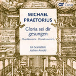 the album cover for Praetorius / Arnold / Scarlattisti / Bleich - Michael Praetorius: Gloria sei dir gesungen