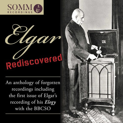 the album cover for Edward Elgar - Elgar Rediscovered: An Anthology of Forgotten Recordings