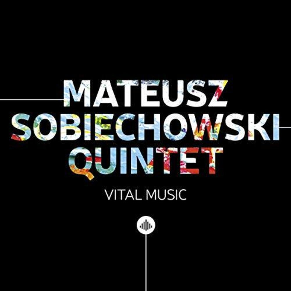 the album cover for Mateusz Sobiechowski Quintet - Vital Music