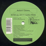 Robert Owens : Gotta Work (12")