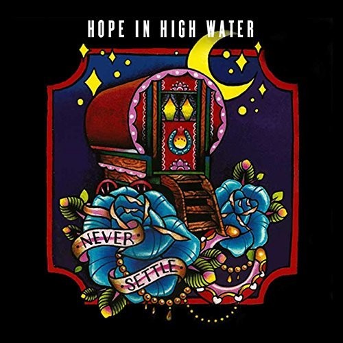 the album cover for Hope In High Water - Never Settle