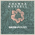 the album cover for Shawna Russell - Back Around