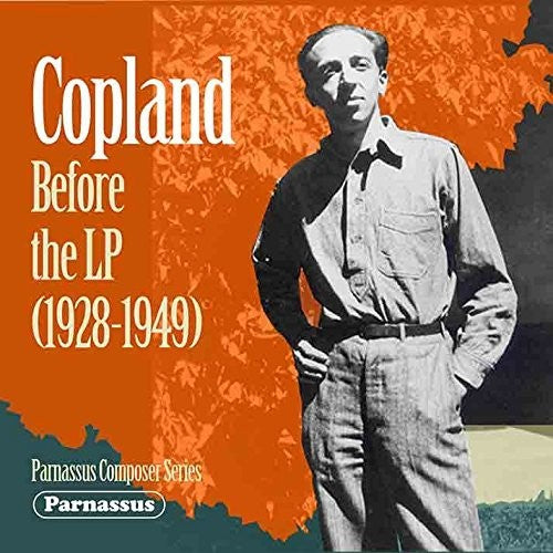 the album cover for Aaron Copland - Copland Before The Lp (1928-1949)