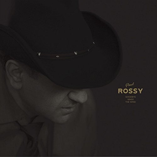 the album cover for Paul Rossy - Goodbye Sings The Wind