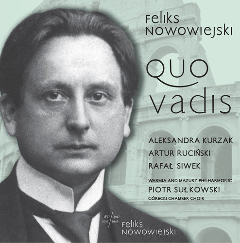 Feliks Nowowiejski: Quo Vadis (CD)