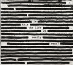 the album cover for Roger Waters - Is This The Life We Really Want?