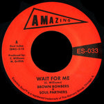 the album cover for Brown Bombers & Soul Partners - Wait For Me / Just Fun