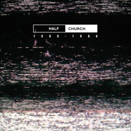 Half Church - HALF CHURCH 1980-86 (Vinilo)