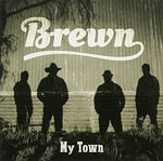 the album cover for Brewn - My Town