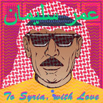 the album cover for Omar Souleyman - To Syria With Love